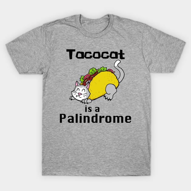 Tacocat is a Palindrome T-Shirt by SNK Kreatures